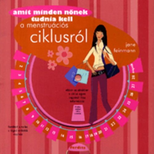 Jane Feinmann - Amit minden nőnek tudnia kell a menstruációs ciklusról