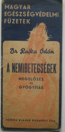 Dr Rajka Ödön - A nemibetegségek megelőzés és gyógyítás