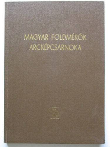 Raum Frigyes  (szerk.) - Magyar fldmrk arckpcsarnoka