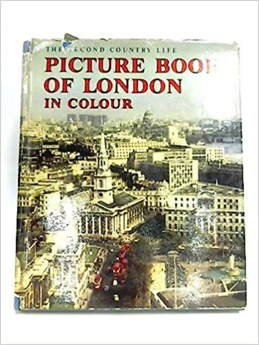 (ism. szerző) - Second Country Life Picture Book Of London In Colour