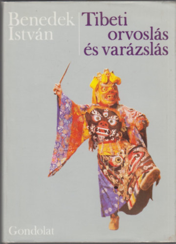 Benedek Istv�n - Tibeti orvosl�s �s var�zsl�s