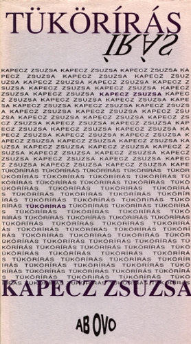 Kapecz Zsuzsa - T�k�r�r�s