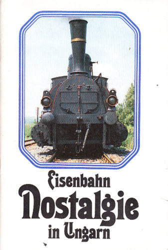 Bokodi Bla - Eisenbahn nostalgie in Ungarn