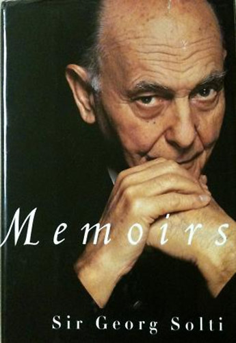 George Sir Solti; Harvey Sachs - Memoirs