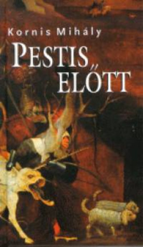 Kornis Mih�ly - Pestis el�tt