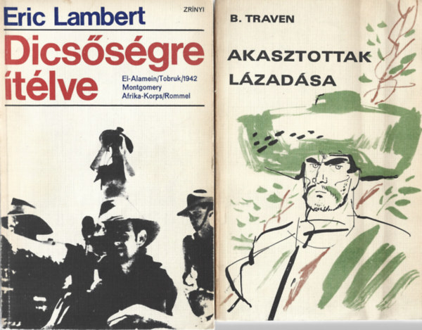 2 db k�nyv, Eric Lambert: Dics�s�gre �t�lve, B. Traven: Akasztottak l�zad�sa