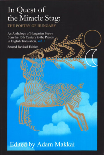 Adam Makkai - In Quest of the Miracle Stag Vol. I. - The Poetry of Hungary