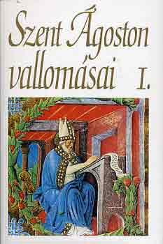 Balogh Jzsef  (ford.) - Szent goston vallomsai I-II.