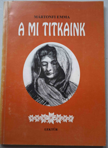 M�rtonfi Emma - A mi titkaink