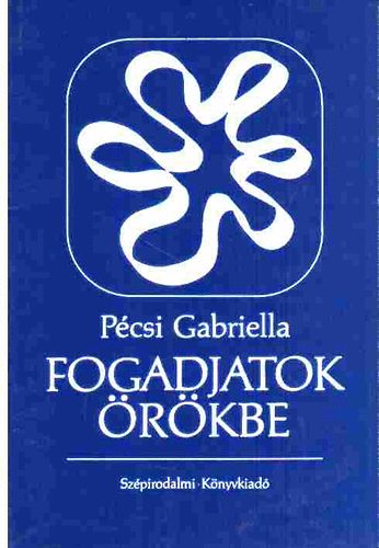 Pécsi Gabriella - Fogadjatok örökbe