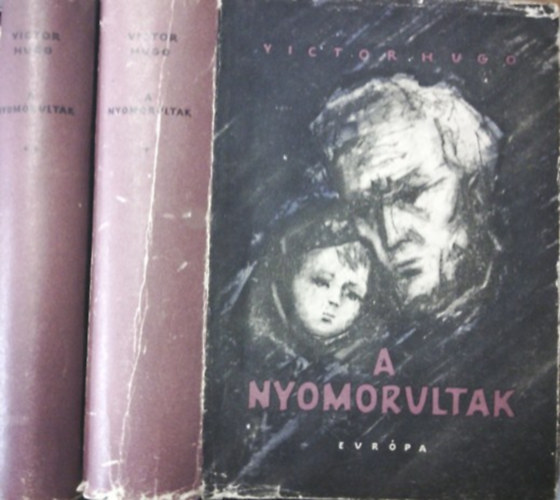 Victor Hugo - A nyomorultak (I-II. kötet)