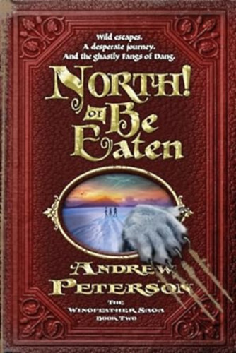 Andrew Peterson - North! Or Be Eaten (The Wingfeather Saga)