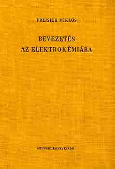 Preisich Miklós - Bevezetés az elektrokémiába