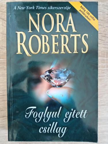 Dr. Téglásy Imre Nora Roberts (szerk.), Kánya Krisztina (ford.) - Foglyul ejtett csillag - Captive Star (Mitrász csillagai 2.)