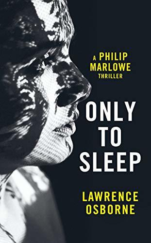Lawrence Osborne - Only to Sleep