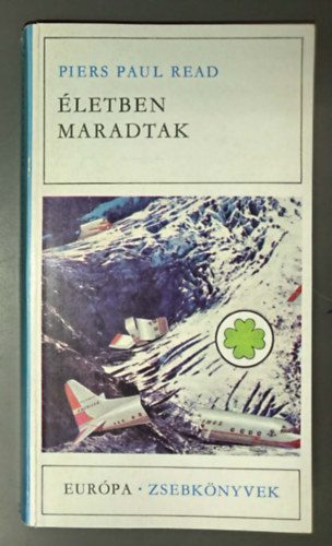 Vámosi Pál Piers Paul Read (Ford.) - Életben maradtak - Európa Zsebkönyvek 166 (Alive) - Vámosi Pál fordítása