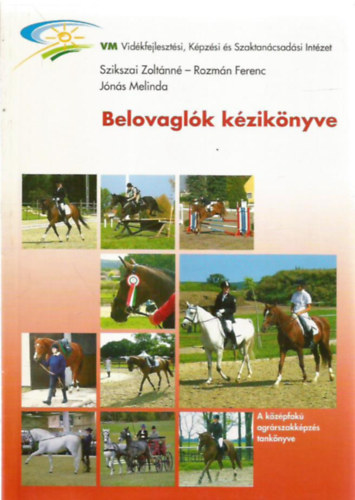 Szikaszai Zoltánné - Rozmán Feremc - Jónás Melinda - Belovaglók kézikönyve