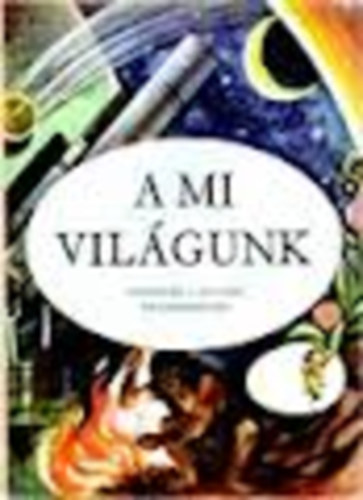 Dr. Jakucs P�l Dala L�szl� - A mi vil�gunk