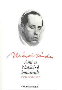 Mrai Sndor - Ami a Naplbl kimaradt 1950-1951-1952