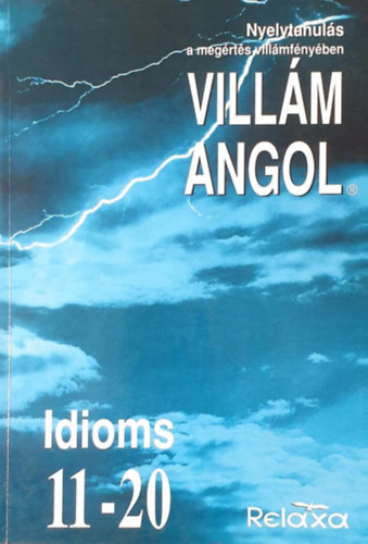 Paul A. Creighton; Stephen Nagle - Villm angol (Relaxa)Idioms 11-20