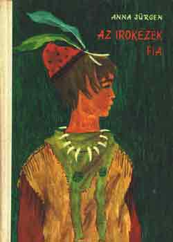 Anna Jrgen - Az irokzek fia