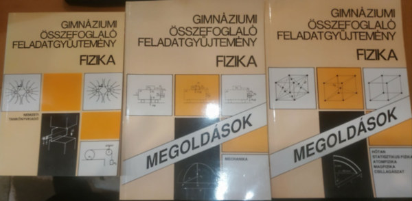 3 db Gimn�ziumi �sszefoglal� feladatgy�jtem�ny Fizika + Megold�sok: Mechanika + Megold�sok: H�tan, statisztikus fizika, atomfizika, magfizika, csillag�szat