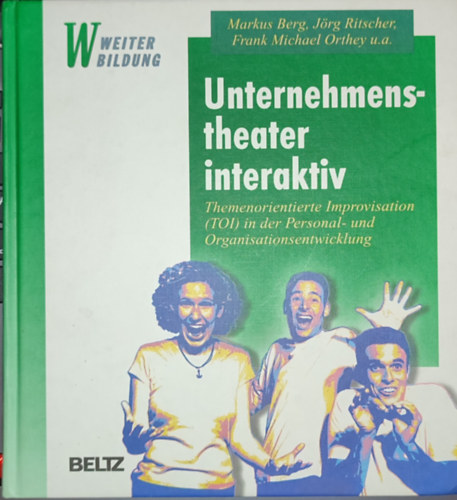 J�rg Ritscher, Frank Michael Orthey Markus Berg - N�met nyelv� k�nyv improviz�ci�s j�t�kokr�l - Markus Berg, J�rg Ritscher, Frank Michael Orthey - Unternehmenstheater interaktiv