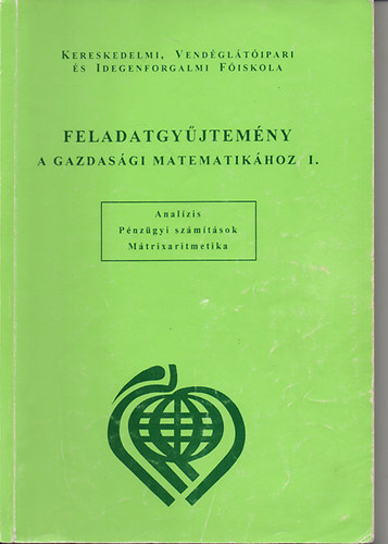 szerk:Albeker Istvn - Feladatgyjtemny a gazdasgi matematikhoz I.