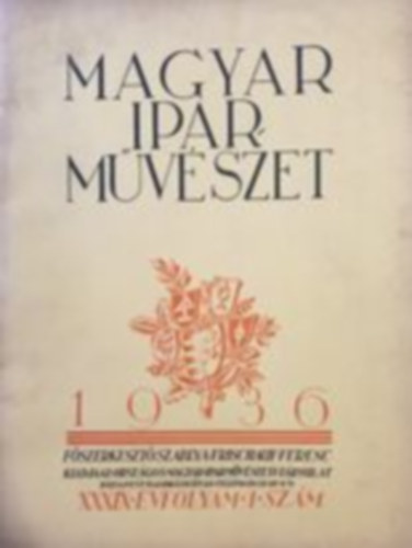 Szablya-Frischauf Ferenc  (szerk.) - Magyar Iparművészet 1936/1. (XXXIX. évfolyam 1.szám)