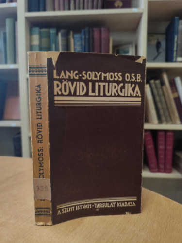 Lang Hugó O.S.B. - Rövid liturgika világiak részére