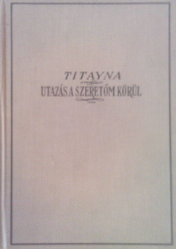 Titayna - Utaz�s a szeret�m k�r�l