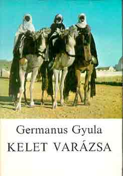 Germanus Gyula - Kelet var�zsa
