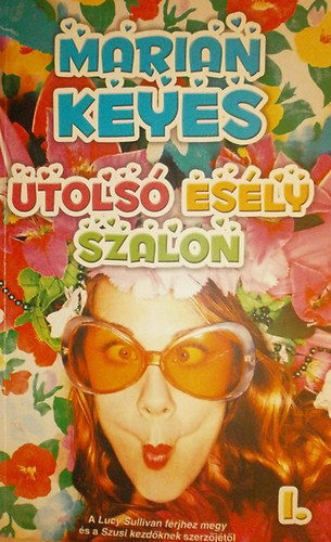 Marian Keyes - Utols� es�ly szalon I. k�tet