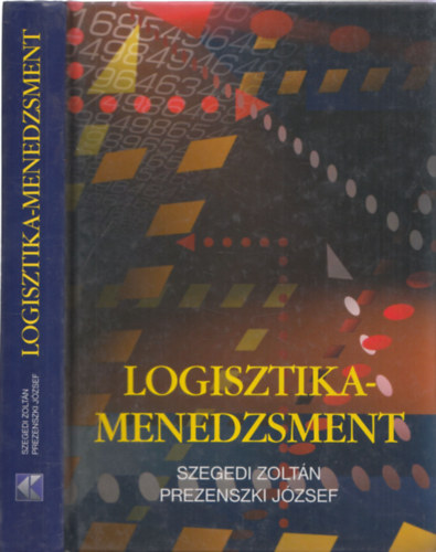 Prezenszki Jzsef; Szegedi Zoltn - Logisztika-menedzsment