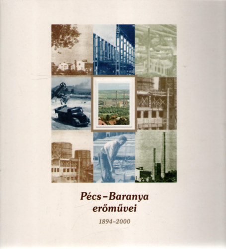 Dr. Cserta P�ter, MolnARTam�s  (szerk.), Halmos G�bor (szerk.) Csonka K�roly (fot�) - P�cs-Baranya er�m�vei 1894-2000