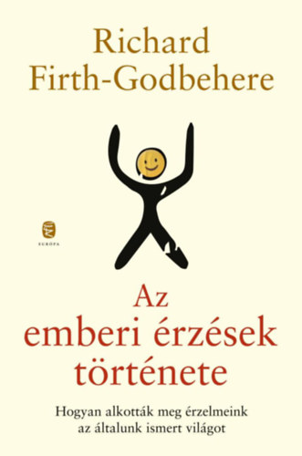 Richard Firth-Godbehere - Az emberi �rz�sek t�rt�nete