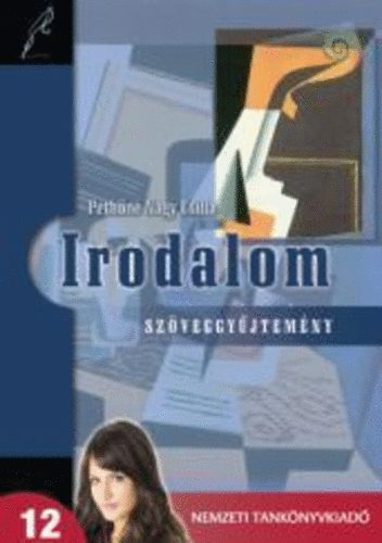 Peth�n� Nagy Csilla - Irodalom 12. Sz�veggy�jtem�ny