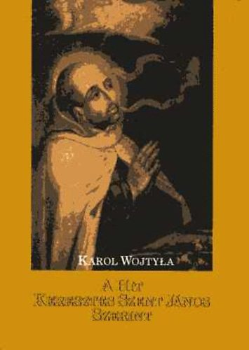 Karol Wojtyla - A hit Keresztes Szent Jnos szerint