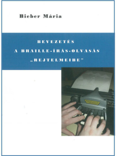 Bieber Mria - Bevezets a Braille - rs - olvass "rejtelmeibe"