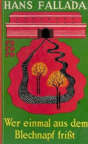 Hans Fallada - Wer einmal aus dem Blechnapf fri�t
