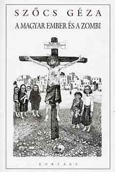 Sz�cs G�za - A magyar ember �s a zombi