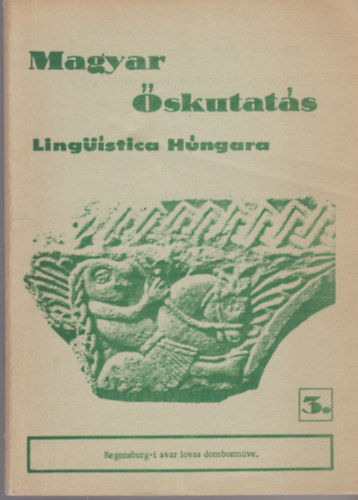 Nincs felt�ntetve - Magyar �skutat�s 3. (Regensburg-i avar lovas domborm�ve)