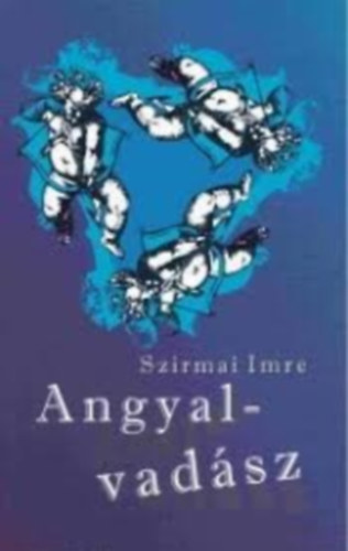 Szirmai Imre - Angyalvad�sz