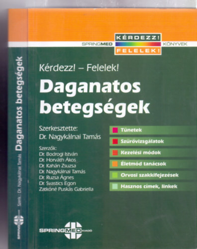 Dr. Nagyk�lnai Tam�s  (szerkesztette) - Daganatos betegs�gek - K�rdezz!-Felelek! (T�netek-Sz�r�vizsg�latok-Kezel�si m�dok-�letm�d tan�csok-Orvosi szakkifejez�sek)