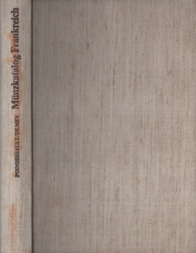 Bernard Poindessault - Jean de Mey - Ottfried Neubecker - Münzkatalog Frankriech