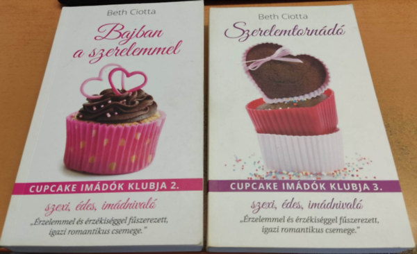 Beth Ciotta - Cupcake imdk klubja 2-3.: Bajban a szerelemben + Szerelemtornd (2 ktet)