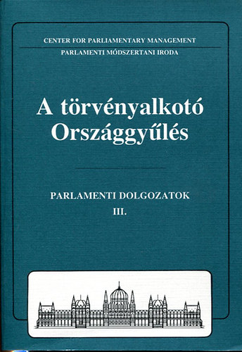 A trvnyalkot Orszggyls - Parlamenti dolgozatok III