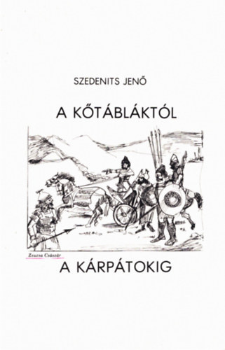 Szedenits Jen� - A K�t�bl�kt�l A K�rp�tokig