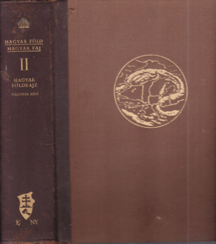 Cholnoky Jenő, Bartucz Lajos, Gróf Teleki Pál Prinz Gyula - Magyar föld, magyar faj II.- Magyar földrajz (A magyar munka földrajza)