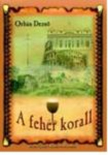 Orbn Dezs - A fehr korall